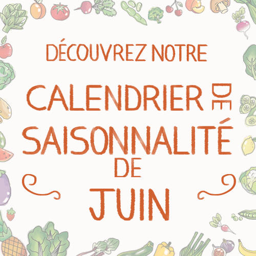 Fruits & légumes : le calendrier de saisonnalité de Juin, selon Biocoop Fruits & légumes : le calendrier de saisonnalité de Juin, selon Biocoop